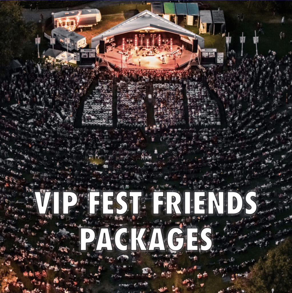 2024 Fest Friends VIP Tickets Packages Ptbo Musicfest